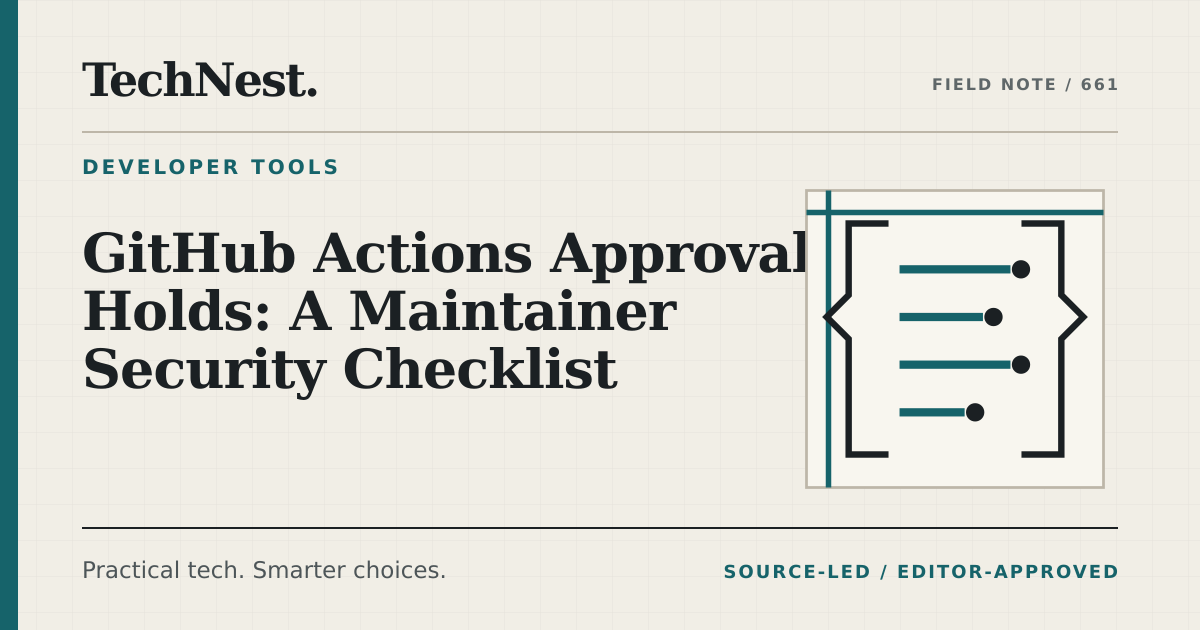 Original TechNest editorial graphic for GitHub Actions Approval Holds: A Maintainer Security Checklist